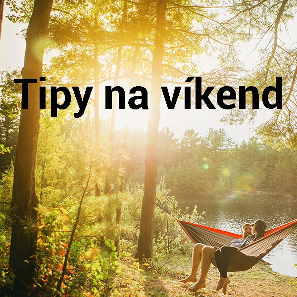 Tipy na víkend